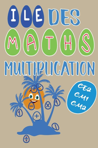 Ile Des Maths Multiplication Ce2 Cm1 Cm2