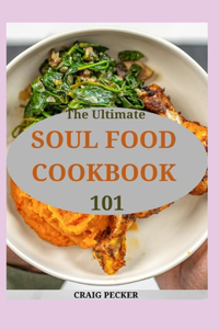 The Ultimate Soul Food Cookbook 101