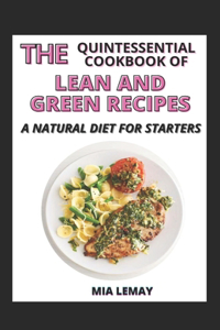 The Quintessential Cookbook Of Lean And Green Recipes