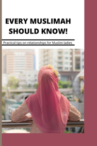 Every Muslimah Should Know!
