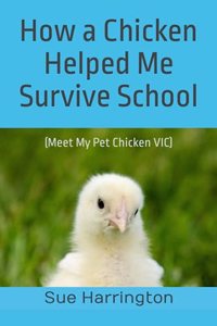 How a Chicken Helped Me Survive School