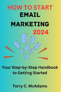 How to Start Email Marketing 2024