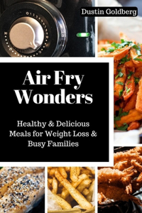 Air Fry Wonders