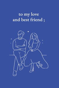 to my love and best friend