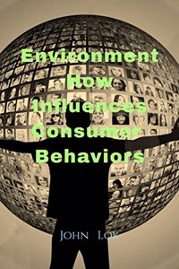 Environment How Influences Consumer Behaviors
