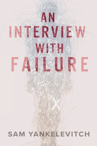 Interview with Failure: Pull back the curtain, dissolve your fears, take a leap forward
