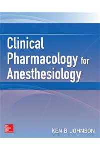 Clinical Pharmacology for Anesthesiology