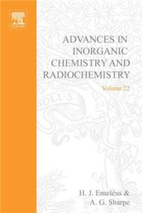 Advances in Inorganic Chemistry and Radiochemistry Vol 22