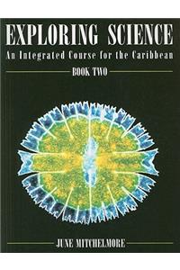 Exploring Science, Book Two: An Integrated Course for the Caribbean