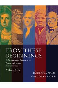 From These Beginnings, Volume 1