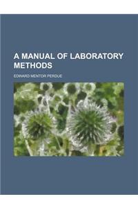 A Manual of Laboratory Methods