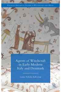 Agents of Witchcraft in Early Modern Italy and Denmark