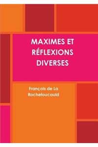 Maximes Et R&#402;flexions Diverses