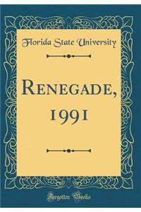 Renegade, 1991 (Classic Reprint)