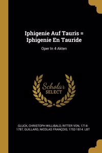Iphigenie Auf Tauris = Iphigenie En Tauride