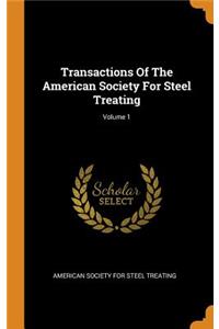 Transactions Of The American Society For Steel Treating; Volume 1