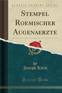 Stempel Roemischer Augenaerzte (Classic Reprint)