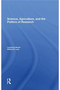Science, Agriculture, And The Politics Of Research