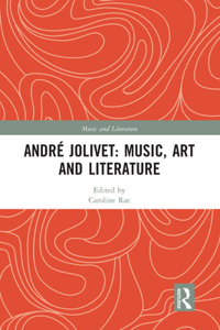 André Jolivet: Music, Art and Literature