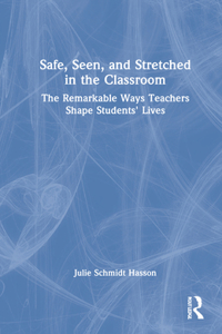 Safe, Seen, and Stretched in the Classroom
