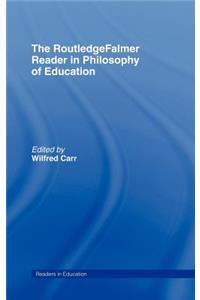 The RoutledgeFalmer Reader in the Philosophy of Education