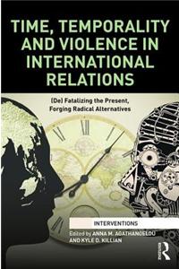 Time, Temporality and Violence in International Relations