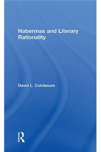 Habermas and Literary Rationality