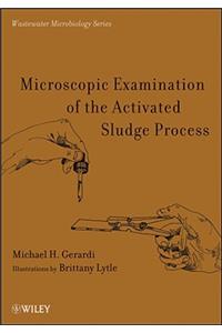 Microscopic Examination of the Activated Sludge Process