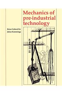 Mechanics of Pre-Industrial Technology