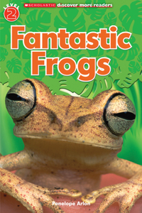 Fantastic Frogs (Scholastic Discover More Reader, Level 2)