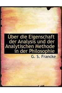 A Uber Die Eigenschaft Der Analysis Und Der Analytischen Methode in Der Philosophie