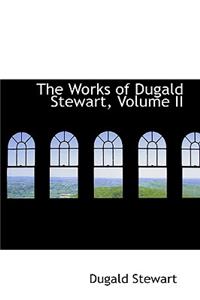 The Works of Dugald Stewart, Volume II