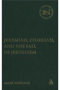 Jeremiah, Zedekiah, and the Fall of Jerusalem