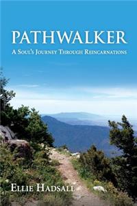 Pathwalker: A Soul's Journey Through Reincarnations