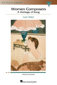 Women Composers - A Heritage of Song: Low Voice Edition - Hal Leonard Vocal Library