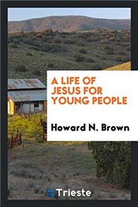 Life of Jesus for Young People