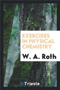 Exercises in Physical Chemistry