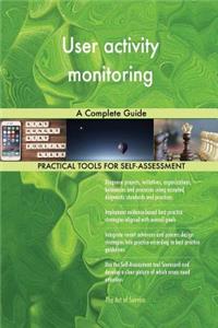 User activity monitoring A Complete Guide
