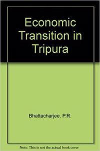 Economic Transition in Tripura Hardcover â€“ 10 January 1994