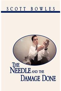 The Needle and the Damage Done