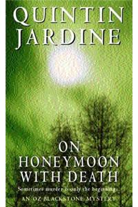 On Honeymoon with Death (Oz Blackstone series, Book 5)