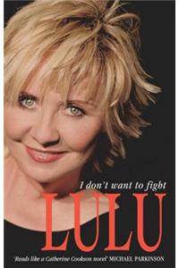 Lulu: I Don't Want To Fight