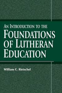 Introduction to the Foundations of Lutheran Education