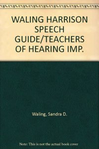 Speech Guide for Teachers and Clinicians of Hearing Impaired Children