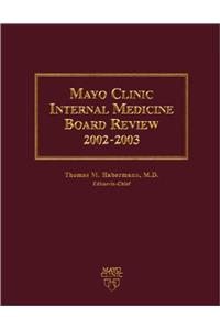 Mayo Clinic Internal Medicine Board Review 2002/2003 (May Internal Medicine Board Review)