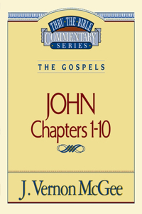 Thru the Bible Vol. 38: The Gospels (John 1-10)