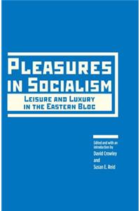 Pleasures in Socialism