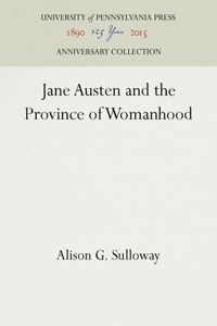 Jane Austen and the Province of Womanhood