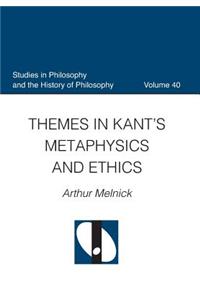 Themes in Kant's Metaphysics and Ethics