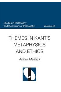 Themes in Kant's Metaphysics and Ethnics